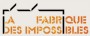 La Fabrique Des Impossibles