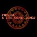 Firouz & The Renegades Firouz & The Renegades