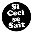 Si ceci Se sait Si ceci Se sait